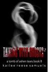 Talking with Ghosts, Part 2