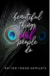 Beautiful Things Evil People Do