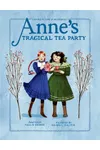 Anne's Tragical Tea Party