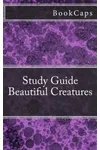 Beautiful Creatures: A BookCaps Study Guide