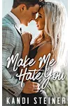 Make Me Hate You