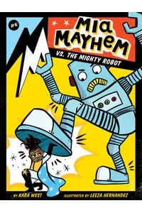 Mia Mayhem vs. the Mighty Robot