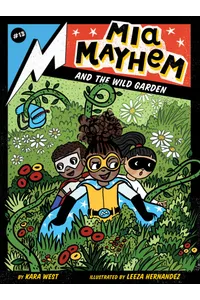 Mia Mayhem and the Wild Garden