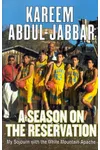 A Season on the Reservation: My Soujourn With the White Mountain Apaches