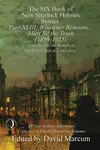 The MX Book of New Sherlock Holmes Stories Part XVIII: Whatever Remains . . . Must Be the Truth 1899-1925