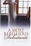 A Most Rebellious Debutante