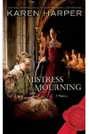 Mistress of Mourning / The Queen's Confidante