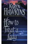 How to Treat a Lady