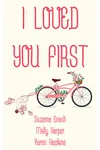 I Loved You First