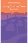 Away from the Dead