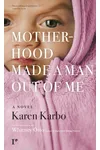 Motherhood Made a Man Out of Me