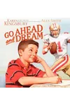 Go Ahead and Dream