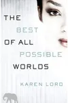 The Best of All Possible Worlds