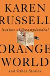 Orange World and Other Stories
