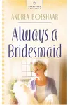 Always a Bridesmaid