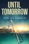 Until Tomorrow (As: Kari Lee Harmon)
