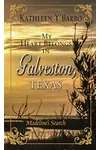 My Heart Belongs in Galveston, Texas: Madeline's Search