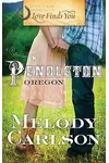 Love Finds You in Pendleton, Oregon