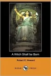 A Witch Shall Be Born