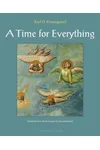 A Time for Everything /A Time To Every Purpose Under Heaven