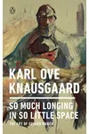 So Much Longing in So Little Space: The Art of Edvard Munch
