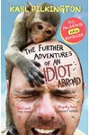 The Further Adventures of An Idiot Abroad
