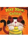 Play Nice, Calico!