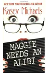Maggie Needs an Alibi