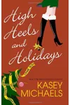 High Heels and Holidays / Maggie on the Edge