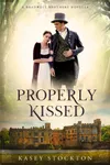 Properly Kissed