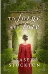 To Forge Her Fate