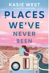 Places We've Never Been