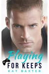 Playing For Keeps