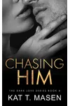 Chasing Him / Adriana