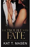 The Trouble With Fate