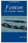 Fenton: the Loneliest Vampire