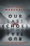 Our Last Echoes