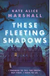 These Fleeting Shadows