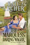 The Marquess' Daring Wager