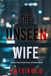 The Unseen Wife