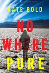 Nowhere Pure