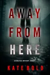 Away From Here
