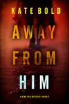 Away From Him