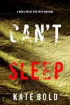 Can’t Sleep