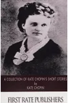 A Collection of Kate Chopin's Short Stories