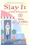 Slay It with Flowers
