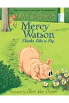 Mercy Watson Thinks Like a Pig