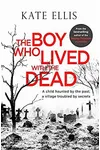 The Boy Who Lived with the Dead