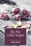 Be My Little Sugar
