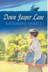 Down Jasper Lane (As: Katharine Swartz)